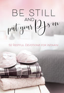 Be Still And Put Your PJs On