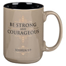 Mug Tan Be Strong and Courageous Josh. 1:9