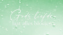 Gods Liefde laat alles Bloeien