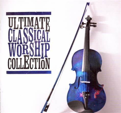 Ultimate Classical Worship Collecti