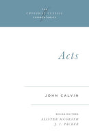 Acts (Crossway Classic Commentaries)