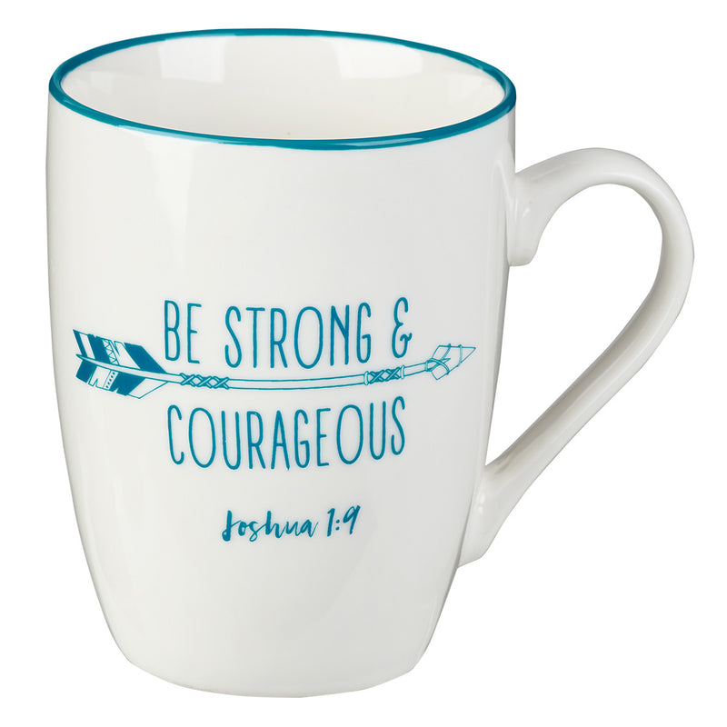 Be strong and courageous