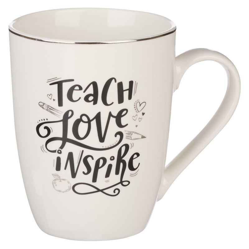 Teach Love Inspire Black and White