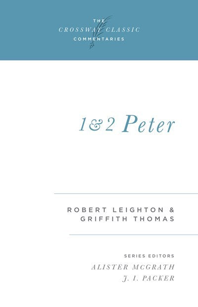 1 & 2 Peter (Crossway Classic Commentaries)