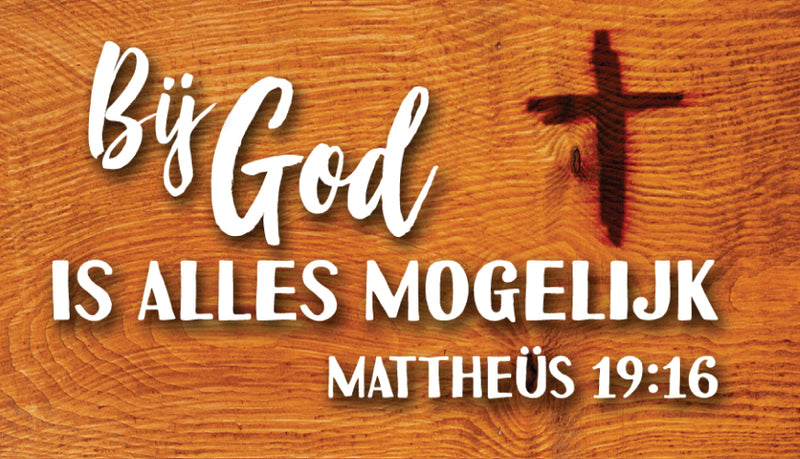 Bij God is alles mogelijk. Mattheus 19:6