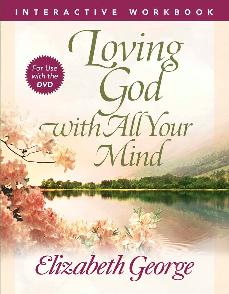 Loving God With All Your Mind Interactive Workbook