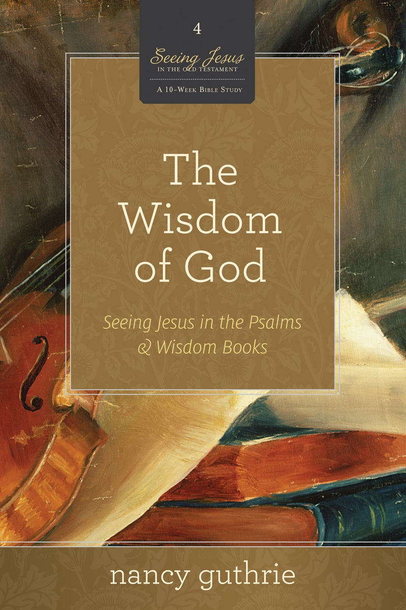 Wisdom Of God (Seeing Jesus In The Old Testament V3)