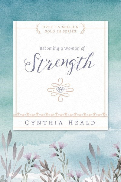 Becoming A Woman Of Strength 