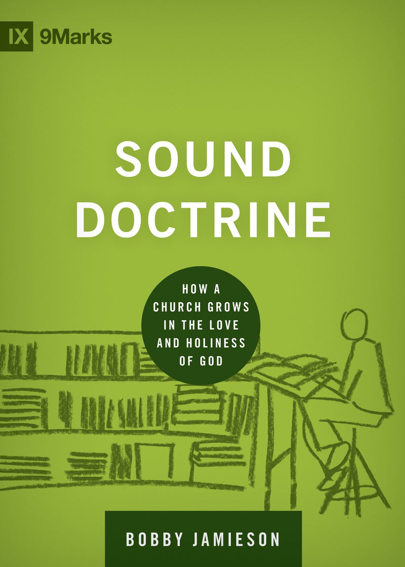 Sound Doctrine (9Marks Building Healthy Churches)