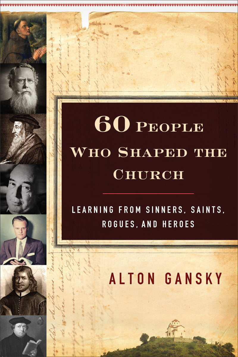Sixty People Who Shaped The Church
