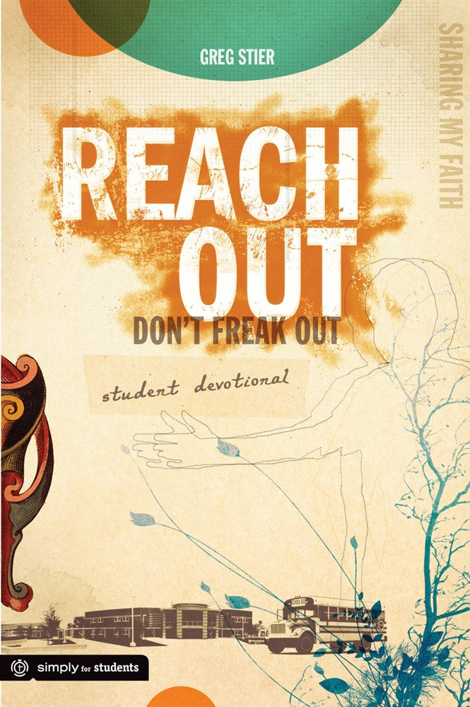 Reach Out  Don't Freak Out Student Devotional