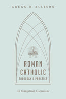Roman Catholic Theology And Practice 