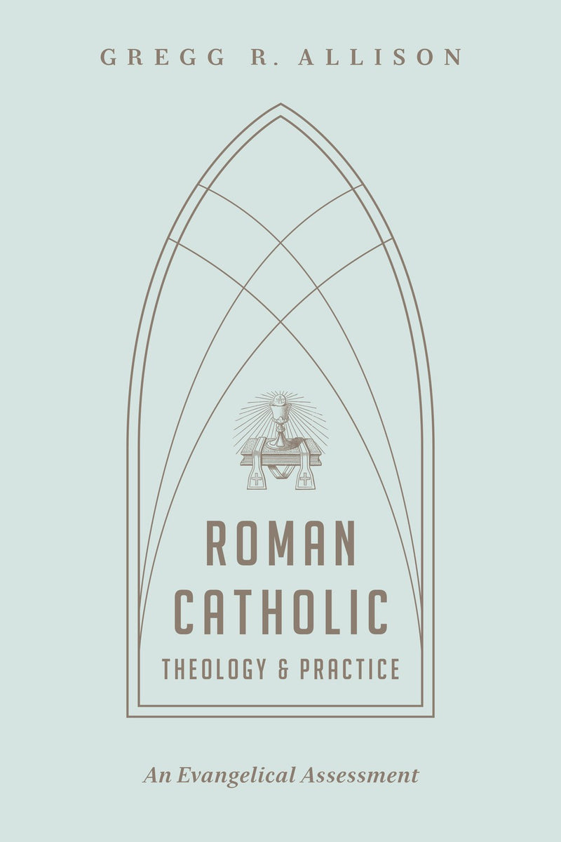 Roman Catholic Theology And Practice 