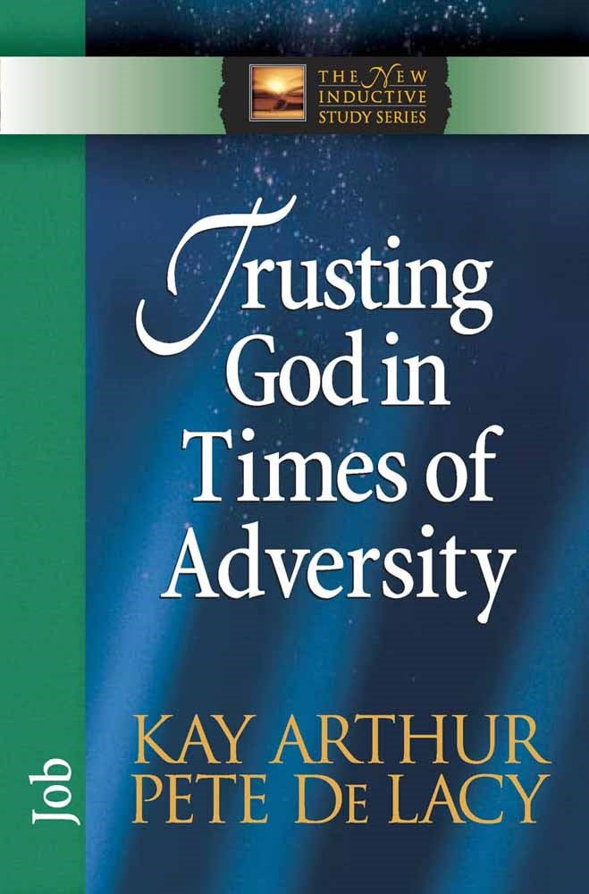 Trusting God In Times Of Adversity: Job (The New Inductive Study Series)