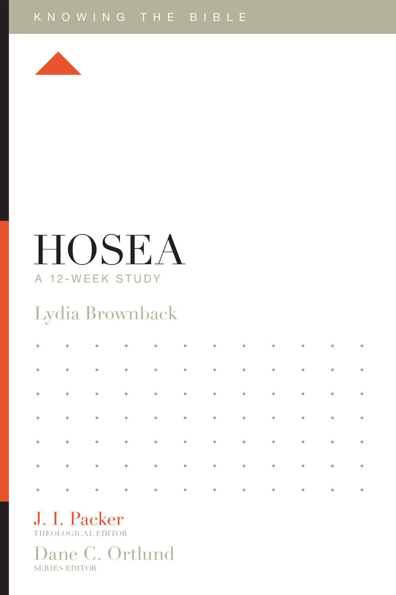 Hosea: A 12-Week Study (Knowing The Bible)