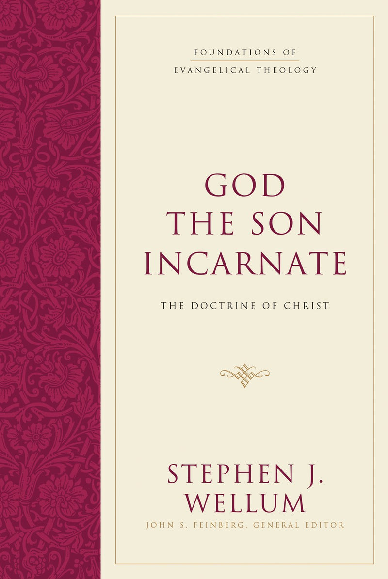 God The Son Incarnate (Foundations Of Evangelical Theology)