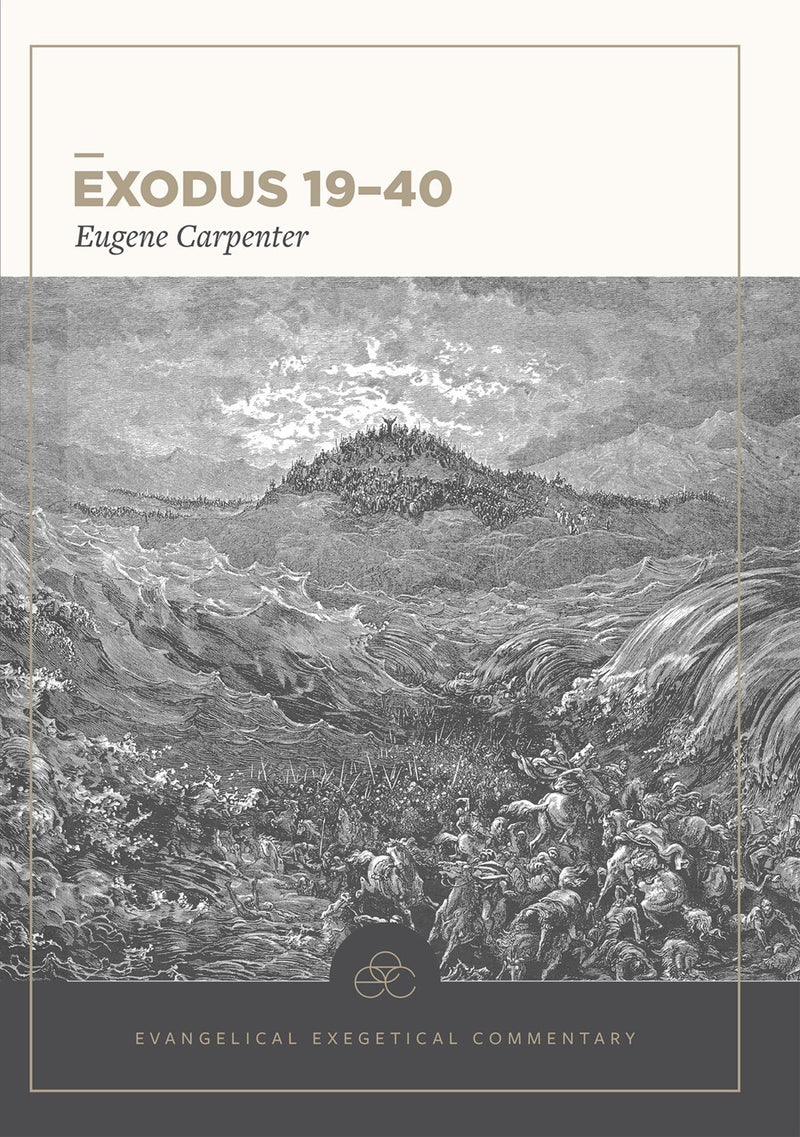 Exodus 19-40: Evangelical Exegetical Commentary