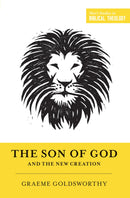 The Son Of God And The New Creation (Short Studies In Biblical Theology)