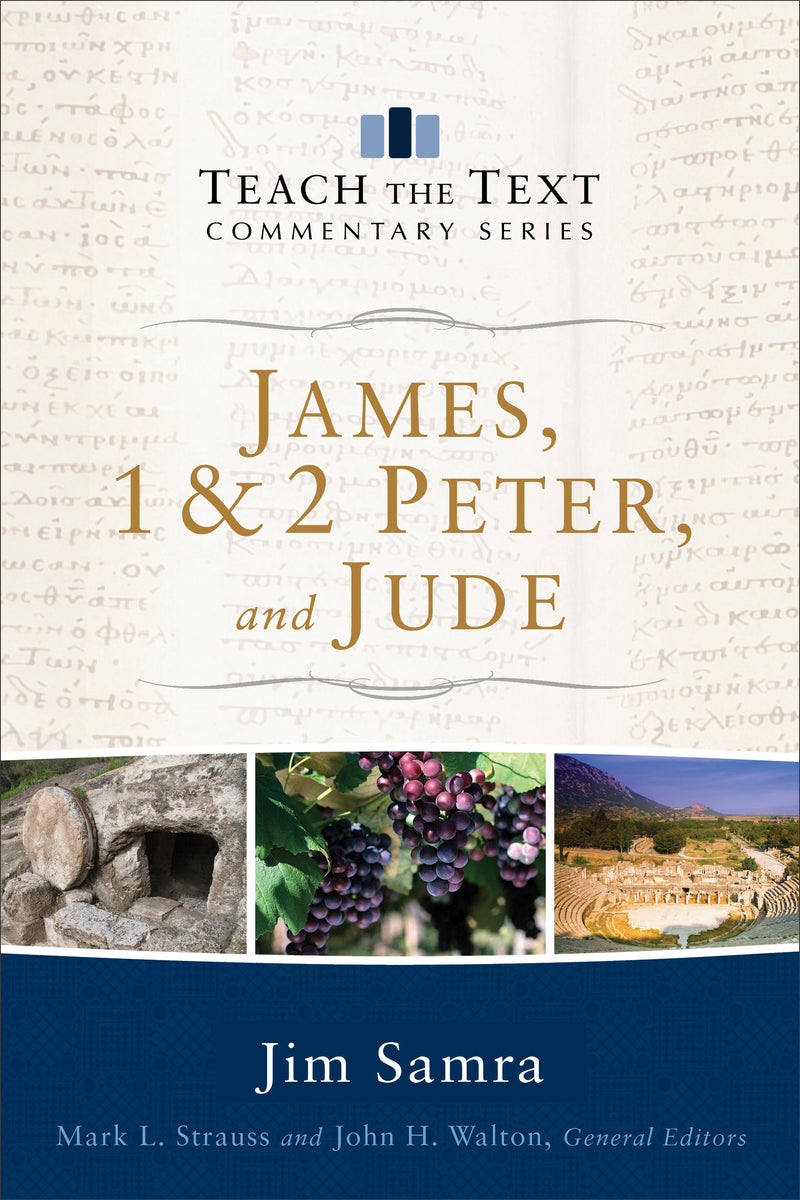 James  1 & 2 Peter  And Jude (Teach The Text Commentary Series)