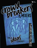 Crowd Breakers And Mixers (Ideas Library)