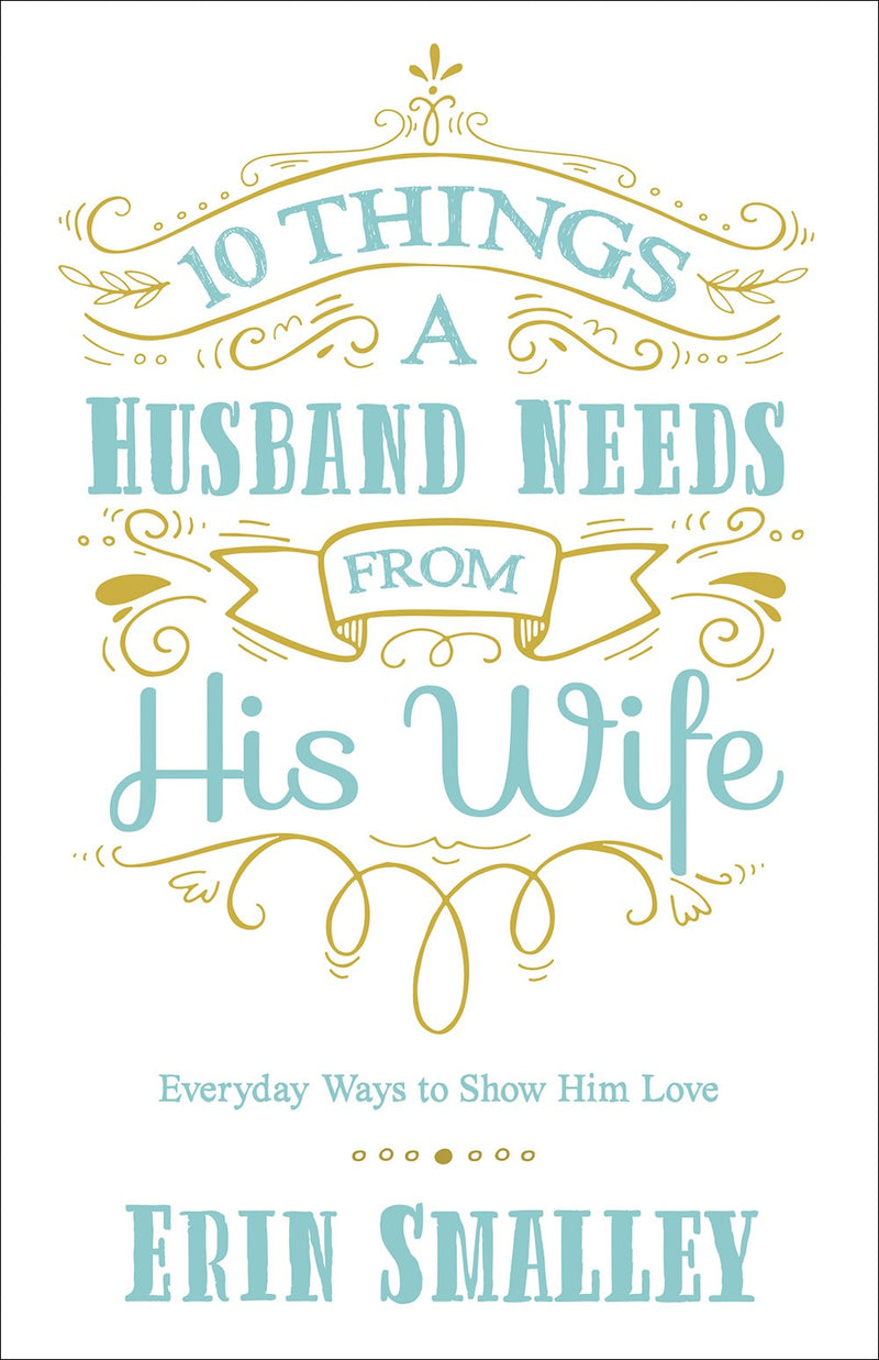 10 Things A Husband Needs From His Wife