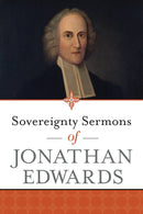 Sovereignty Sermons Of Jonathan Edwards