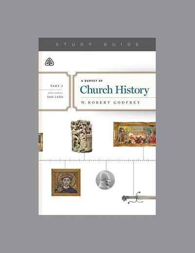 A Survey Of Church History Study Guide  Part 2 A.D. 500-1500