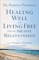 Healing Well And Living Free From An Abusive Relationship