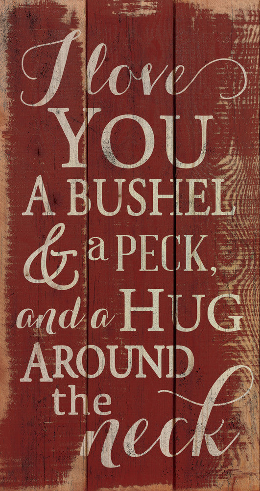 I love you a bushel and a peck