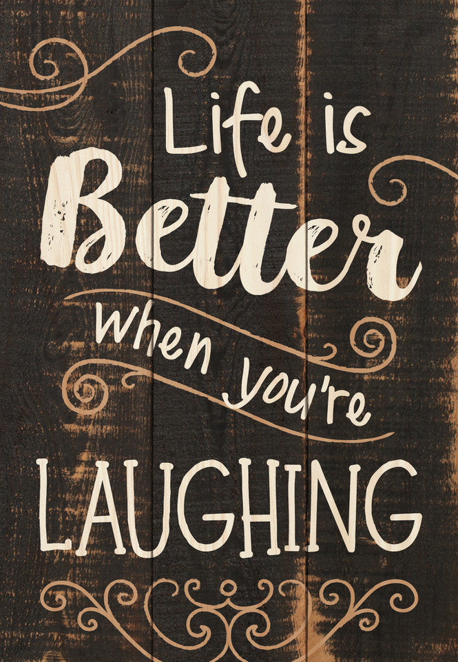 Life is better when you're laughing