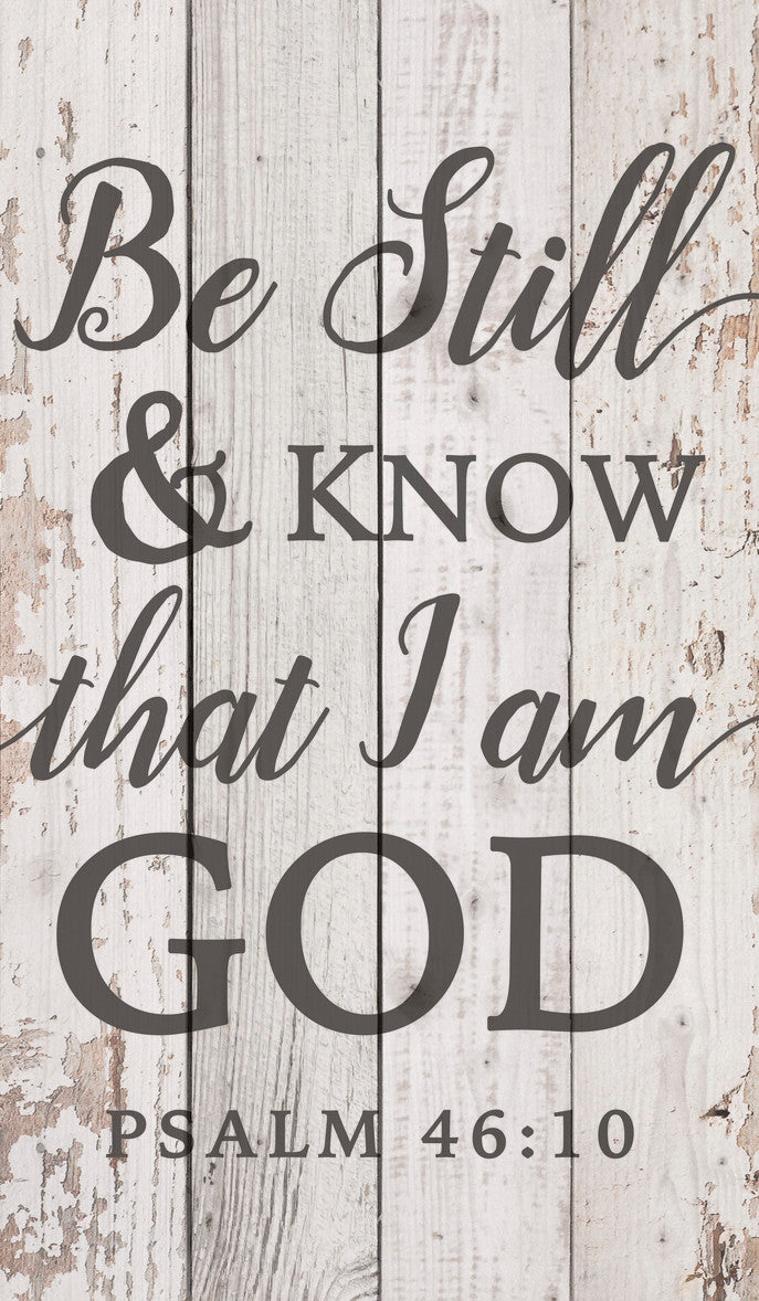 Be still and know that I am God