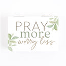 Pray more worry less