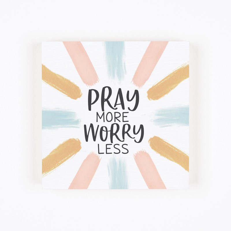 Pray More Worry Less