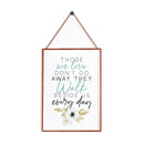 Those We Love Don't Go Away They Walk Be