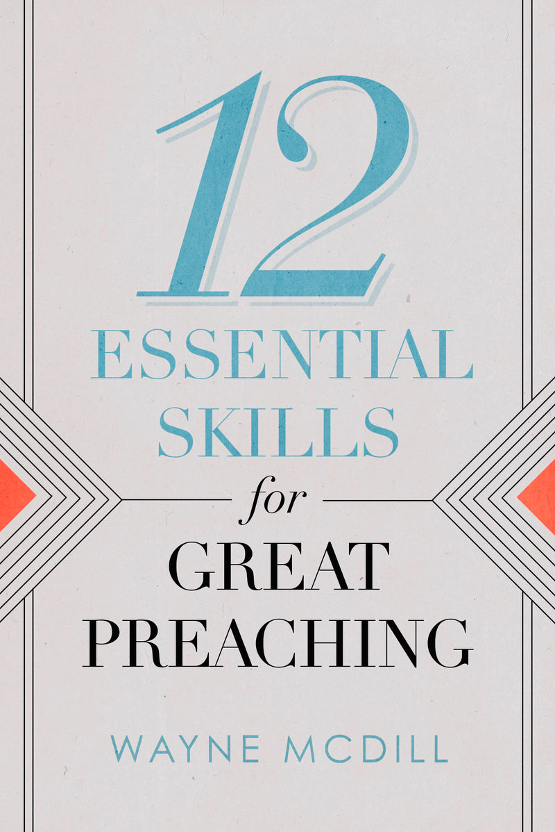 12 Essential Skills For Great Preaching