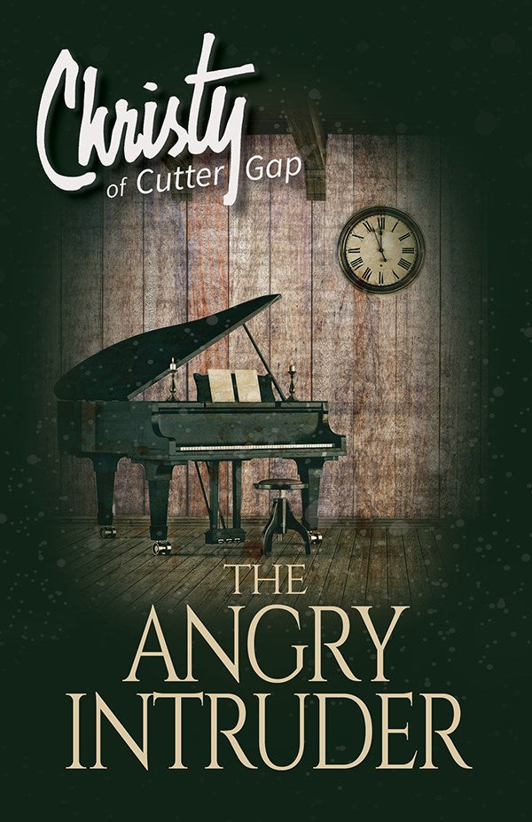 The Angry Intruder (Christy Of Cutter Gap