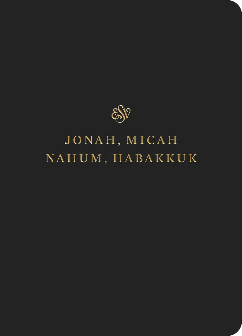 ESV Scripture Journal: Jonah  Micah  Nahum  And Habakkuk-Black Softcover