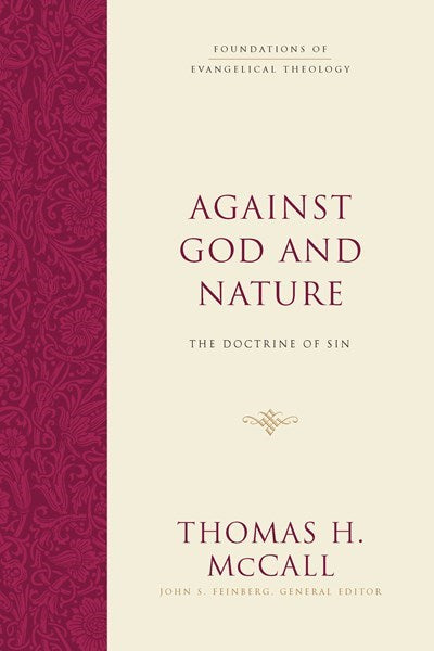 Against God And Nature (Foundations Of Evangelical Theology)