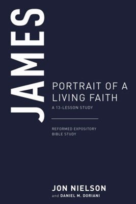 James-A 13 Lesson Study (Reformed Expository Bible Studies)