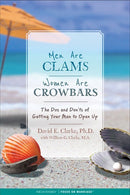 Men Are Clams  Women Are Crowbars