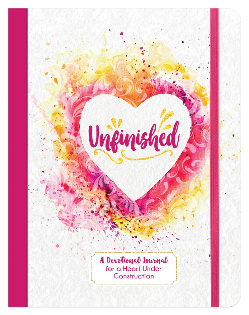 Unfinished: A Devotional Journal For A Heart Under Construction