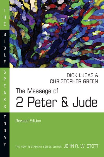 The Message Of 2 Peter & Jude (The Bible Speaks Today) (Revised)