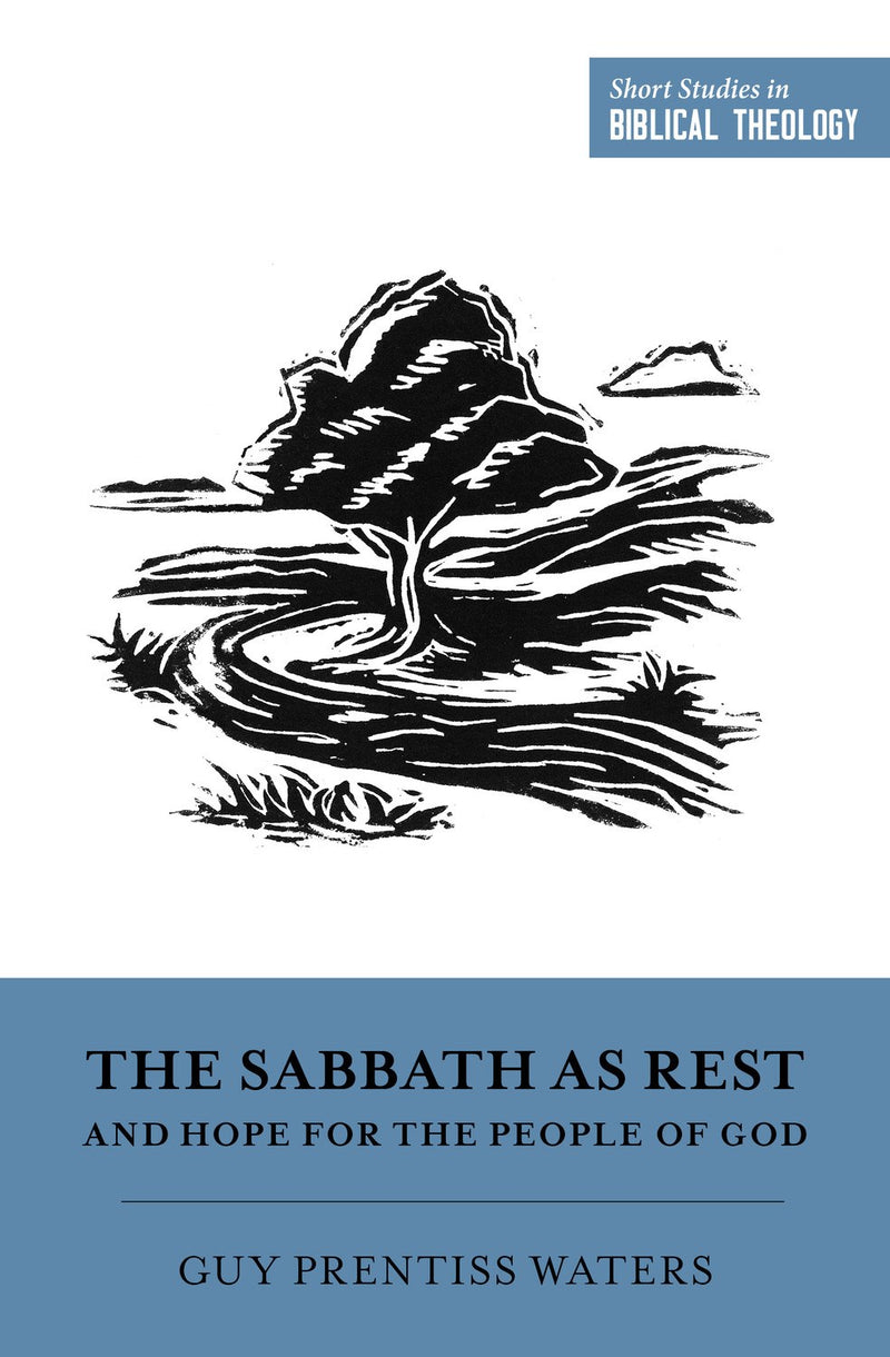 The Sabbath As Rest And Hope For The People Of God (Short Studies In Biblical Theology)