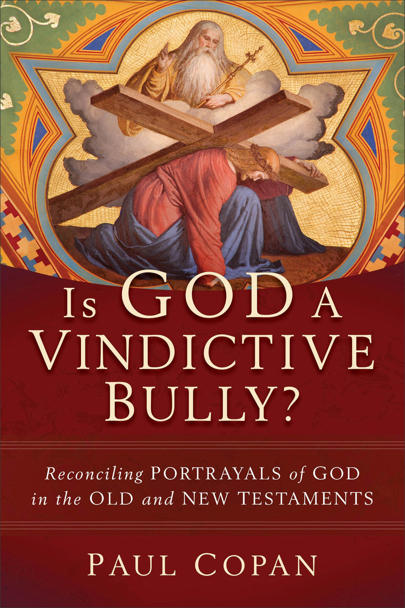 Is God A Vindictive Bully?