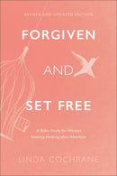 Forgiven And Set Free (Revised & Updated Edition)