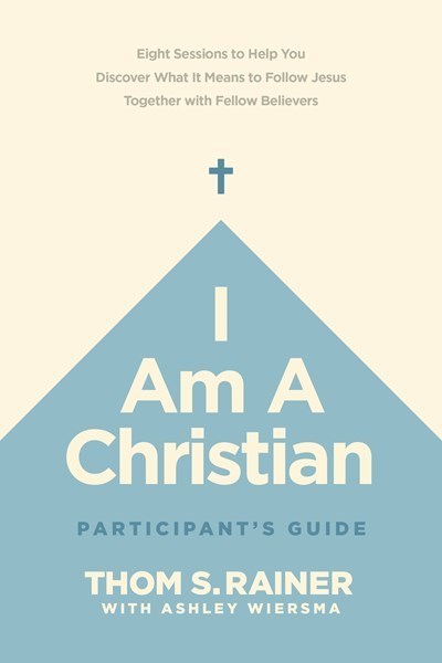 I Am A Christian Participant's Guide