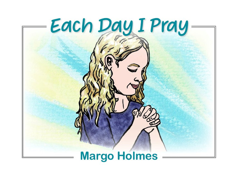 Each Day I Pray