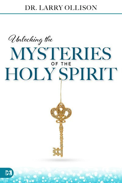 Unlocking the Mysteries of the Holy Spirit