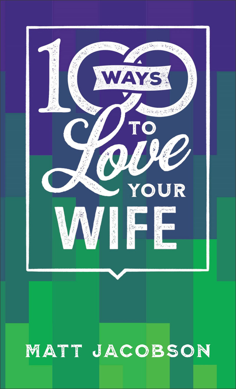 100 Ways To Love Your Wife