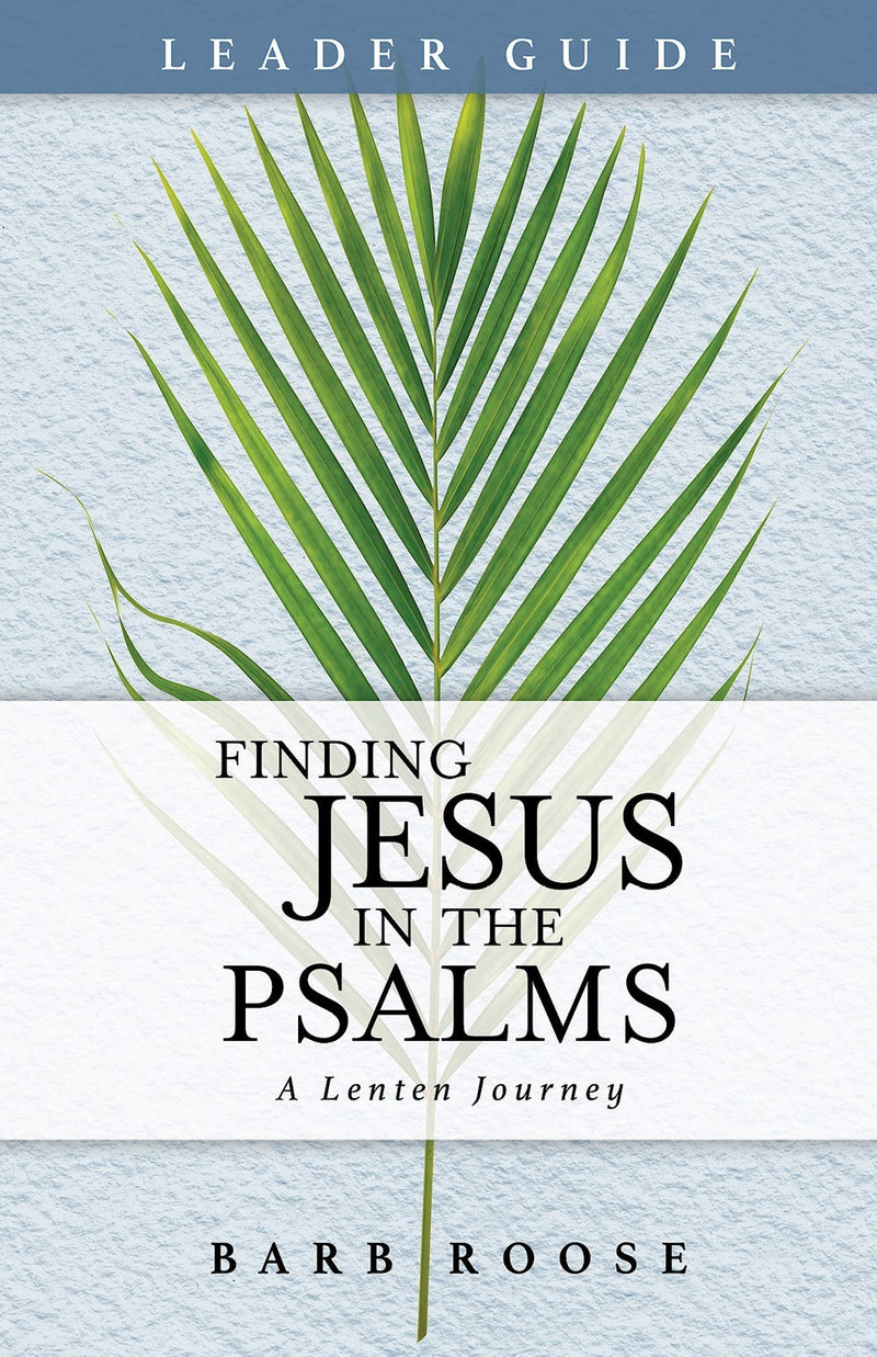 Finding Jesus In The Psalms Leader Guide